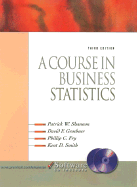 A Course in Business Statistics - Fry, Phillip C, and Shannon, Patrick W, and Groebner, David F