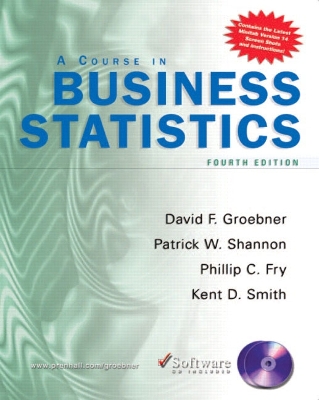 A Course in Business Statistics - Groebner, David F, and Shannon, Patrick W, and Fry, Phillip C