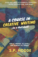 A Course in Creative Writing...In a Nutshell