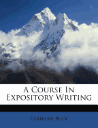 A Course in Expository Writing...