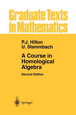 A Course in Homological Algebra - Hilton, Peter J, and Stammbach, Urs
