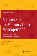A Course in In-Memory Data Management: The Inner Mechanics of In-Memory Databases