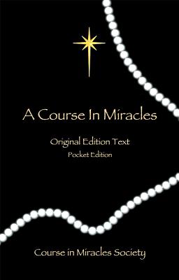 A Course in Miracles - Original Edition Text - Schucman, Helen (Editor), and Thetford, William T (Editor)