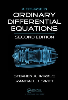 A Course in Ordinary Differential Equations - Wirkus, Stephen A, and Swift, Randall J