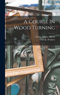 A Course In Wood Turning