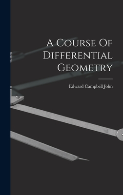 A Course Of Differential Geometry - Edward Campbell John (Creator)