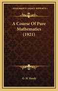 A Course of Pure Mathematics (1921)