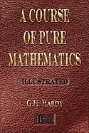 A Course Of Pure Mathematics - Illustrated - Hardy, G H