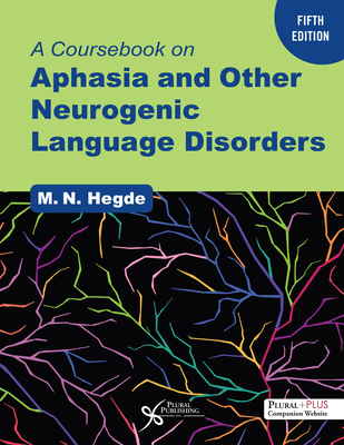 A Coursebook on Aphasia and Other Neurogenic Language Disorders - 