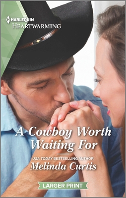 A Cowboy Worth Waiting for: A Clean and Uplifting Romance - Curtis, Melinda