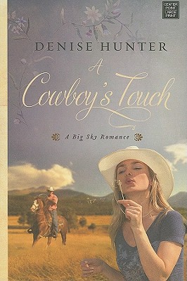 A Cowboy's Touch: A Big Sky Romance - Hunter, Denise