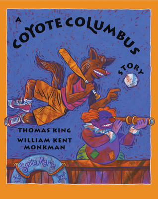 A Coyote Columbus Story - King, Thomas, Dr.