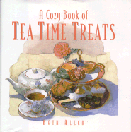 A Cozy Book of Tea Time Treats: 40 Bite-Size Desserts to Sweeten Your Day