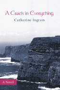 A Crack in Everything - Ingram, Catherine