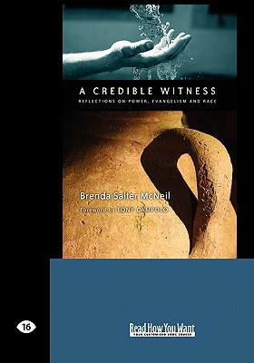 A Credible Witness: Reflections on Power, Evangelism and Race (Easyread Large Edition) - McNeil, Brenda Salter, D.Min., and Campolo, Tony (Foreword by)