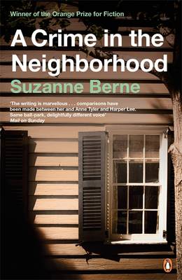 A Crime in the Neighborhood: Winner of the Women's Prize for Fiction - Berne, Suzanne