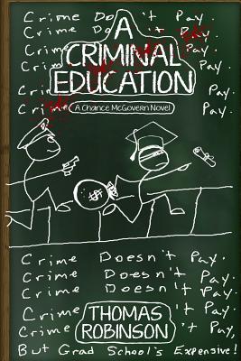 A Criminal Education: A Chance McGovern Novel - Robinson, Thomas