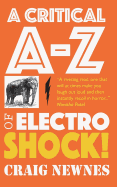 A Critical A-Z of Electroshock