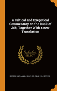 A Critical and Exegetical Commentary on the Book of Job, Together with a New Translation