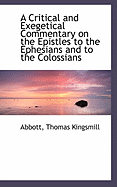 A Critical and Exegetical Commentary on the Epistles to the Ephesians and to the Colossians