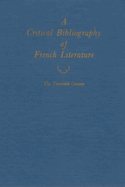 A Critical Bibliography of French Literature: Volume VI: The Twentieth Century in Three Parts