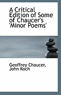 A Critical Edition of Some of Chaucer's Minor Poems