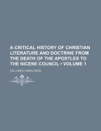 A Critical History of Christian Literature and Doctrine from the Death of the Apostles to the Nicene Council, Vol. 2 (Classic Reprint)