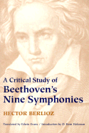 A Critical Study of Beethoven's Nine Symphonies
