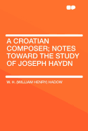 A Croatian Composer; Notes Toward the Study of Joseph Haydn