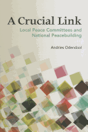 A Crucial Link: Local Peace Committees and National Peacebuilding