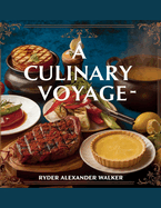 A Culinary Voyage - Ryder Alexander Walker: Revealing the Rich Tapestry of Singapore's Food Heritage - An In-Depth Look at Asia's Flavorful Culinary Legacy