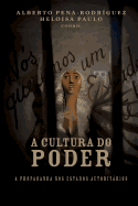 A cultura do poder: a propaganda nos estados autoritrios