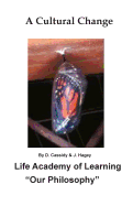 A Cultural Change: Life Academy of Learning "Our Philosophy"