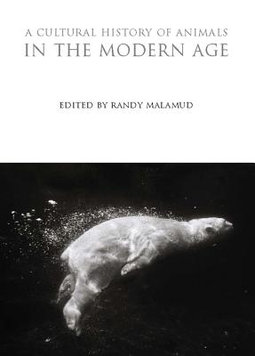 A Cultural History of Animals in the Modern Age - Malamud, Randy, Professor (Editor)