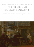 A Cultural History of Childhood and Family in the Age of Enlightenment