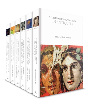A Cultural History of Color: Volumes 1-6 - Biggam, Carole P (Editor), and Wolf, Kirsten (Editor)