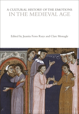A Cultural History of the Emotions in the Medieval Age - Ruys, Juanita (Editor), and Monagle, Clare (Editor)