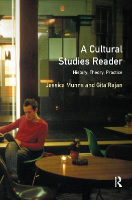 A Cultural Studies Reader: History, Theory, Practice - Munns, Jessica, and Rajan, Gita, and Bromley, Roger, Professor