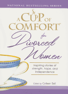 A Cup of Comfort for Divorced Women: Inspiring Stories of Strength, Hope, and Independence