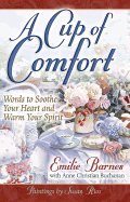 A Cup of Comfort: Words to Soothe Your Heart and Warm Your Spirit