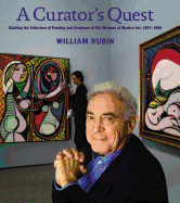 A Curator's Quest: Building the Collection of Painting and Sculpture of the Museum of Modern Art, 1967-1988