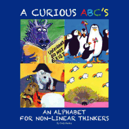 A Curious ABC's: An Alphabet for Non Linear Thinkers