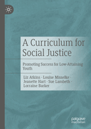 A Curriculum for Social Justice: Promoting Success for Low-Attaining Youth