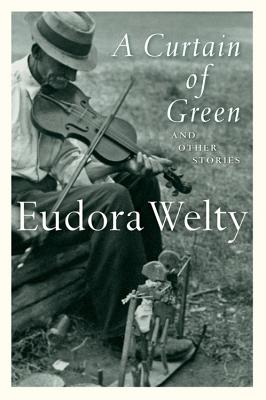 A Curtain of Green: And Other Stories - Welty, Eudora