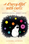 A curvy girl with curls: daydreaming about love