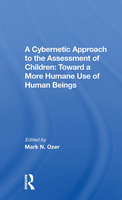 A Cybernetic Approach to the Assessment of Children: Toward a More Humane Use of Human Beings - Ozer, Mark