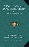 A Cyclopaedia Of Drug Pathogenesy V2: Cantharis-Iodum (1888)