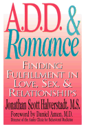 A D.D. and Romance: Finding Fulfillment in Love, Sex and Relationships