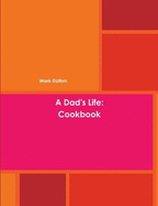 A Dad's Life: Cookbook