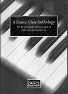 A Dance Class Anthology: The Royal Academy of Dance Guide to Ballet Class Accompaniment